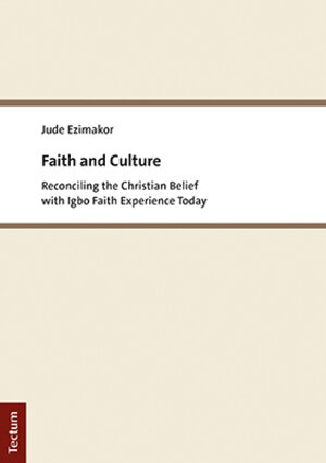 Buchcover Faith and Culture | Jude Ezimakor | EAN 9783828846876 | ISBN 3-8288-4687-4 | ISBN 978-3-8288-4687-6