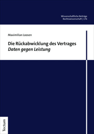 Buchcover Die Rückabwicklung des Vertrages Daten gegen Leistung | Maximilian Loosen | EAN 9783828847477 | ISBN 3-8288-4747-1 | ISBN 978-3-8288-4747-7