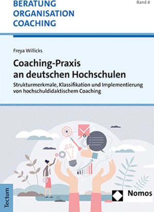 Buchcover Coaching-Praxis an deutschen Hochschulen | Freya Willicks | EAN 9783828847910 | ISBN 3-8288-4791-9 | ISBN 978-3-8288-4791-0