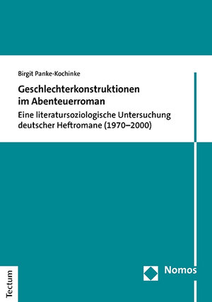 Buchcover Geschlechterkonstruktionen im Abenteuerroman | Birgit Panke-Kochinke | EAN 9783828847965 | ISBN 3-8288-4796-X | ISBN 978-3-8288-4796-5
