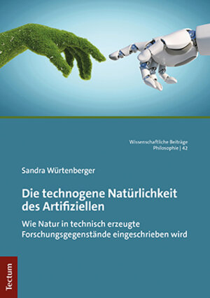 Buchcover Die technogene Natürlichkeit des Artifiziellen | Sandra Würtenberger | EAN 9783828848054 | ISBN 3-8288-4805-2 | ISBN 978-3-8288-4805-4