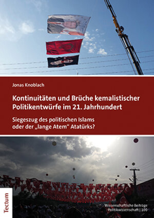 Buchcover Kontinuitäten und Brüche kemalistischer Politikentwürfe im 21. Jahrhundert | Jonas Knoblach | EAN 9783828848146 | ISBN 3-8288-4814-1 | ISBN 978-3-8288-4814-6