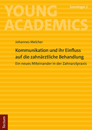 Buchcover Kommunikation und ihr Einfluss auf die zahnärztliche Behandlung | Johannes Melcher | EAN 9783828848979 | ISBN 3-8288-4897-4 | ISBN 978-3-8288-4897-9