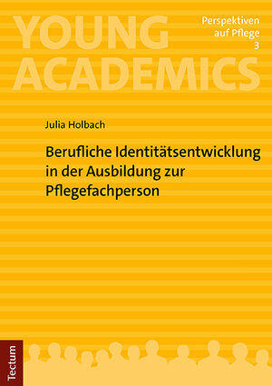 Buchcover Berufliche Identitätsentwicklung in der Ausbildung zur Pflegefachperson | Julia Holbach | EAN 9783828849921 | ISBN 3-8288-4992-X | ISBN 978-3-8288-4992-1