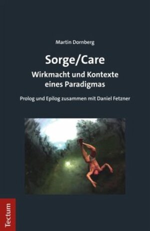 Buchcover Sorge/Care | Martin Dornberg | EAN 9783828850637 | ISBN 3-8288-5063-4 | ISBN 978-3-8288-5063-7
