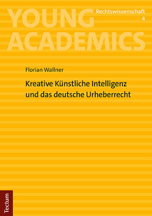 Buchcover Kreative Künstliche Intelligenz und das deutsche Urheberrecht | Florian Wallner | EAN 9783828850712 | ISBN 3-8288-5071-5 | ISBN 978-3-8288-5071-2