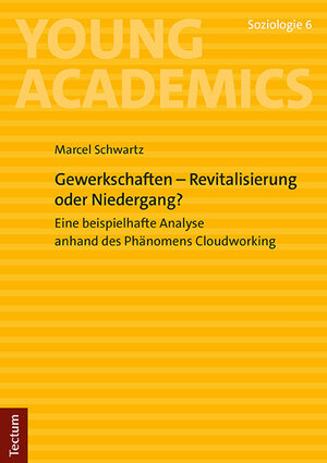 Buchcover Gewerkschaften – Revitalisierung oder Niedergang? | Marcel Schwartz | EAN 9783828850804 | ISBN 3-8288-5080-4 | ISBN 978-3-8288-5080-4