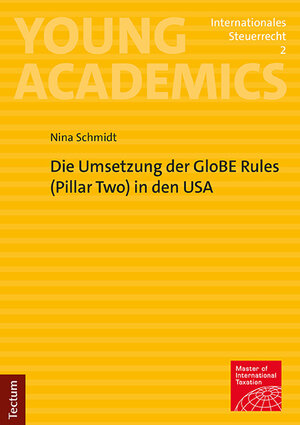 Buchcover Die Umsetzung der GloBE Rules (Pillar Two) in den USA | Nina Schmidt | EAN 9783828851122 | ISBN 3-8288-5112-6 | ISBN 978-3-8288-5112-2