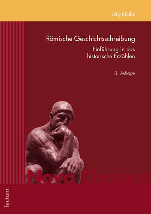 Buchcover Römische Geschichtsschreibung | Jörg Rüpke | EAN 9783828851283 | ISBN 3-8288-5128-2 | ISBN 978-3-8288-5128-3