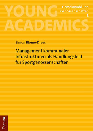 Buchcover Management kommunaler Infrastrukturen als Handlungsfeld für Sportgenossenschaften | Simon Blome-Drees | EAN 9783828851580 | ISBN 3-8288-5158-4 | ISBN 978-3-8288-5158-0