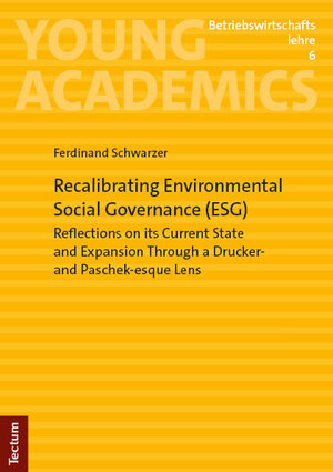 Buchcover Recalibrating Environmental Social Governance (ESG) | Ferdinand Schwarzer | EAN 9783828851825 | ISBN 3-8288-5182-7 | ISBN 978-3-8288-5182-5