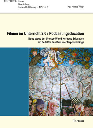 Buchcover Filmen im Unterricht 2.0 / Podcastingeducation | Kai Helge Wirth | EAN 9783828856011 | ISBN 3-8288-5601-2 | ISBN 978-3-8288-5601-1