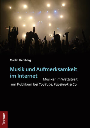 Buchcover Musik und Aufmerksamkeit im Internet | Martin Herzberg | EAN 9783828857872 | ISBN 3-8288-5787-6 | ISBN 978-3-8288-5787-2