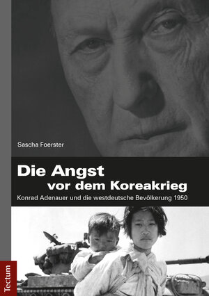 Buchcover Die Angst vor dem Koreakrieg | Sascha Foerster | EAN 9783828858916 | ISBN 3-8288-5891-0 | ISBN 978-3-8288-5891-6