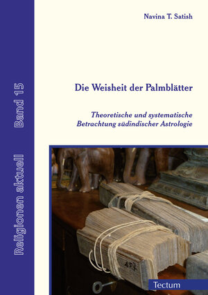 Buchcover Die Weisheit der Palmblätter | Navina T. Satish | EAN 9783828858961 | ISBN 3-8288-5896-1 | ISBN 978-3-8288-5896-1