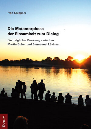 Buchcover Die Metamorphose der Einsamkeit zum Dialog | Ivan Stuppner | EAN 9783828859425 | ISBN 3-8288-5942-9 | ISBN 978-3-8288-5942-5