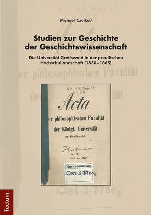Buchcover Studien zur Geschichte der Geschichtswissenschaft | Michael Czolkoß | EAN 9783828861886 | ISBN 3-8288-6188-1 | ISBN 978-3-8288-6188-6
