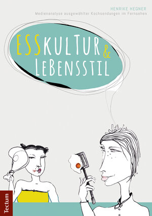 Buchcover Esskultur und Lebensstil | Henrike Hegner | EAN 9783828862821 | ISBN 3-8288-6282-9 | ISBN 978-3-8288-6282-1
