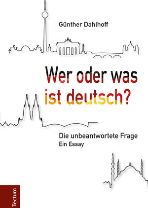 Buchcover Wer oder was ist deutsch? | Günther Dahlhoff | EAN 9783828863385 | ISBN 3-8288-6338-8 | ISBN 978-3-8288-6338-5