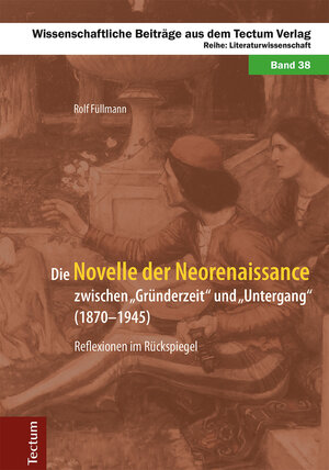 Buchcover Die Novelle der Neorenaissance zwischen "Gründerzeit" und "Untergang" (1870–1945) | Rolf Füllmann | EAN 9783828863989 | ISBN 3-8288-6398-1 | ISBN 978-3-8288-6398-9