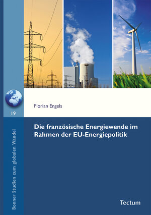 Buchcover Die französische Energiewende im Rahmen der EU-Energiepolitik | Engels Florian | EAN 9783828864283 | ISBN 3-8288-6428-7 | ISBN 978-3-8288-6428-3