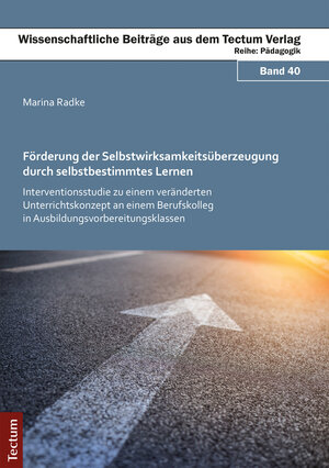 Buchcover Förderung der Selbstwirksamkeitsüberzeugung durch selbstbestimmtes Lernen | Marina Radke | EAN 9783828865679 | ISBN 3-8288-6567-4 | ISBN 978-3-8288-6567-9