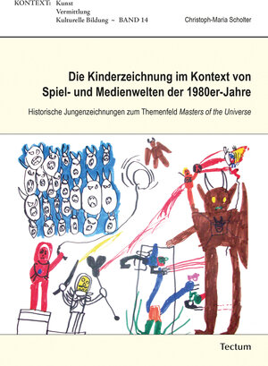 Buchcover Die Kinderzeichnung im Kontext von Spiel- und Medienwelten der 1980er-Jahre | Christoph-Maria Scholter | EAN 9783828866492 | ISBN 3-8288-6649-2 | ISBN 978-3-8288-6649-2
