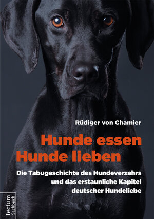 Buchcover Hunde essen, Hunde lieben | Rüdiger von Chamier | EAN 9783828866867 | ISBN 3-8288-6686-7 | ISBN 978-3-8288-6686-7