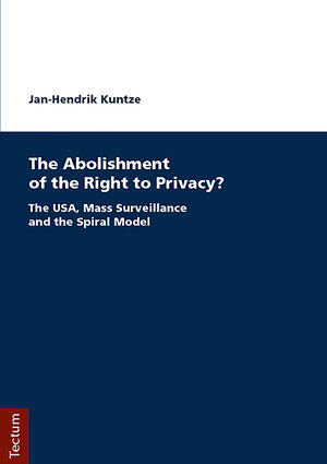 Buchcover The Abolishment of the Right to Privacy? | Jan-Hendrik Kuntze | EAN 9783828867505 | ISBN 3-8288-6750-2 | ISBN 978-3-8288-6750-5