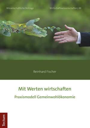 Buchcover Mit Werten wirtschaften | Reinhard Fischer | EAN 9783828872462 | ISBN 3-8288-7246-8 | ISBN 978-3-8288-7246-2