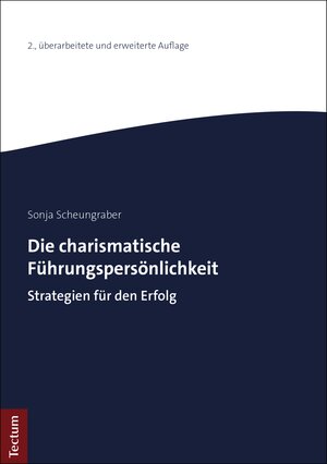 Buchcover Die charismatische Führungspersönlichkeit | Sonja Scheungraber | EAN 9783828873049 | ISBN 3-8288-7304-9 | ISBN 978-3-8288-7304-9
