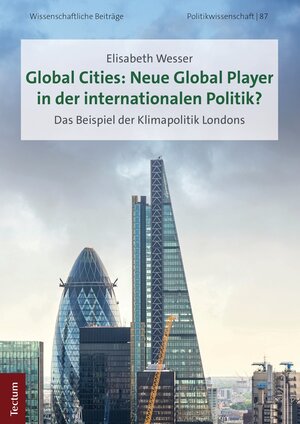 Buchcover Global Cities: Neue Global Player in der internationalen Politik? | Elisabeth Wesser | EAN 9783828873759 | ISBN 3-8288-7375-8 | ISBN 978-3-8288-7375-9