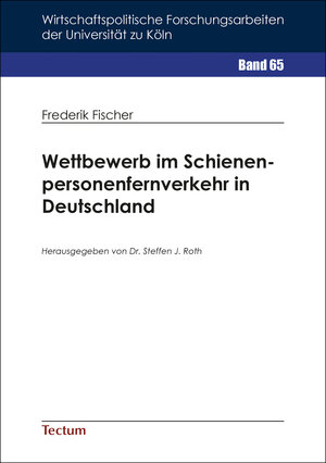 Buchcover Wettbewerb im Schienenpersonenfernverkehr in Deutschland | Frederik Fischer | EAN 9783828873865 | ISBN 3-8288-7386-3 | ISBN 978-3-8288-7386-5