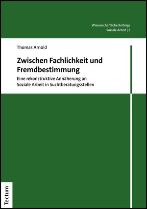 Buchcover Zwischen Fachlichkeit und Fremdbestimmung | Thomas Arnold | EAN 9783828874701 | ISBN 3-8288-7470-3 | ISBN 978-3-8288-7470-1