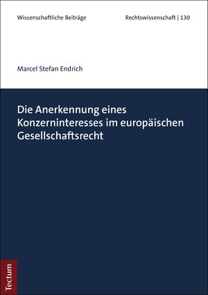 Buchcover Die Anerkennung eines Konzerninteresses im europäischen Gesellschaftsrecht | Marcel Stefan Endrich | EAN 9783828875067 | ISBN 3-8288-7506-8 | ISBN 978-3-8288-7506-7