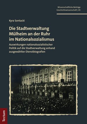 Buchcover Die Stadtverwaltung Mülheim an der Ruhr im Nationalsozialismus | Kyra Sontacki | EAN 9783828875203 | ISBN 3-8288-7520-3 | ISBN 978-3-8288-7520-3