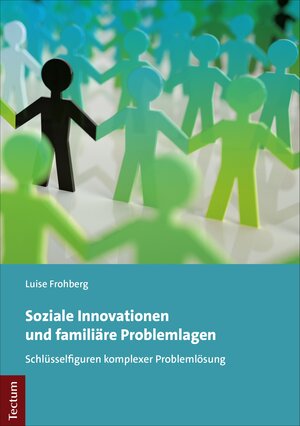 Buchcover Soziale Innovationen und familiäre Problemlagen | Luise Frohberg | EAN 9783828875692 | ISBN 3-8288-7569-6 | ISBN 978-3-8288-7569-2
