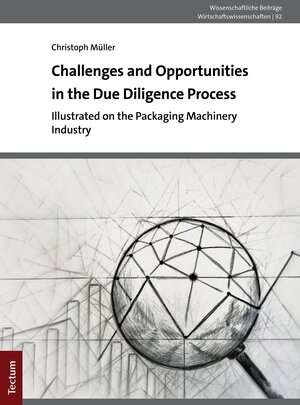 Buchcover Challenges and Opportunities in the Due Diligence Process | Christoph Müller | EAN 9783828876545 | ISBN 3-8288-7654-4 | ISBN 978-3-8288-7654-5