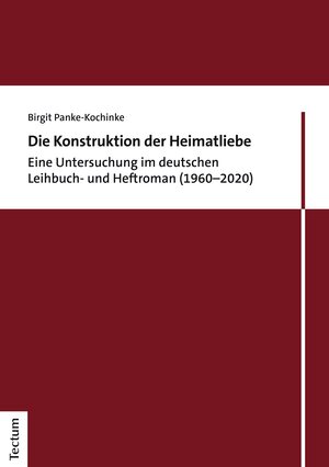 Buchcover Die Konstruktion der Heimatliebe | Birgit Panke-Kochinke | EAN 9783828877979 | ISBN 3-8288-7797-4 | ISBN 978-3-8288-7797-9