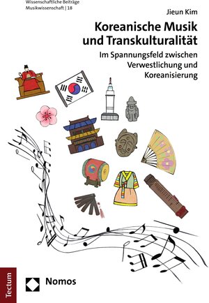 Buchcover Koreanische Musik und Transkulturalität | Jieun Kim | EAN 9783828878464 | ISBN 3-8288-7846-6 | ISBN 978-3-8288-7846-4