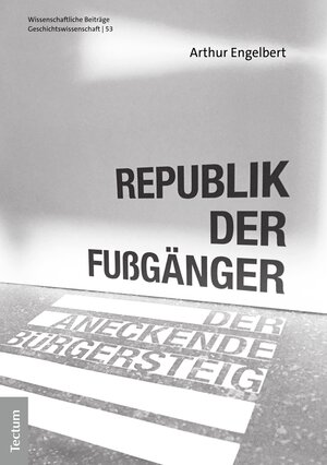 Buchcover Republik der Fußgänger | Arthur Engelbert | EAN 9783828878648 | ISBN 3-8288-7864-4 | ISBN 978-3-8288-7864-8