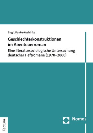 Buchcover Geschlechterkonstruktionen im Abenteuerroman | Birgit Panke-Kochinke | EAN 9783828879089 | ISBN 3-8288-7908-X | ISBN 978-3-8288-7908-9