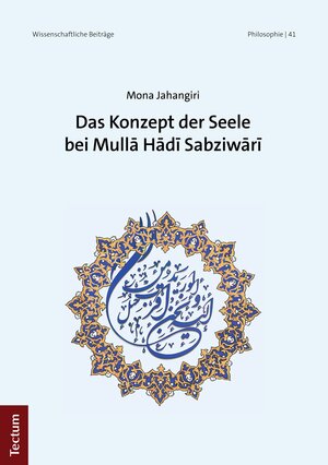 Buchcover Das Konzept der Seele bei Mullā Hādī Sabziwārī | Mona Jahangiri | EAN 9783828879201 | ISBN 3-8288-7920-9 | ISBN 978-3-8288-7920-1