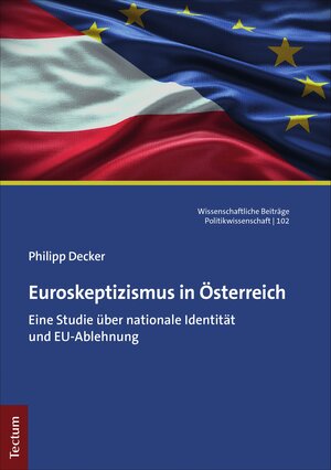 Buchcover Euroskeptizismus in Österreich | Philipp Decker | EAN 9783828879324 | ISBN 3-8288-7932-2 | ISBN 978-3-8288-7932-4