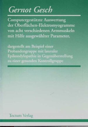 Computergestützte Auswertung der Oberflächen-Elektromyogramme von acht verschiedenen Armmuskeln mit Hilfe ausgewählter Parameter, dargestellt am ... zu einer gesunden Kontrollgruppe