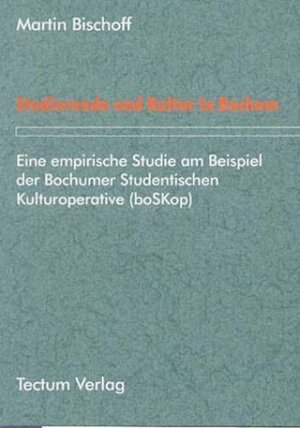 Buchcover Studierende und Kultur in Bochum | Martin Bischoff | EAN 9783828880238 | ISBN 3-8288-8023-1 | ISBN 978-3-8288-8023-8