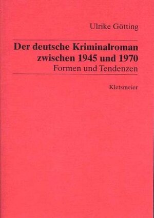 Der deutsche Kriminalroman zwischen 1945 und 1970. Formen und Tendenzen