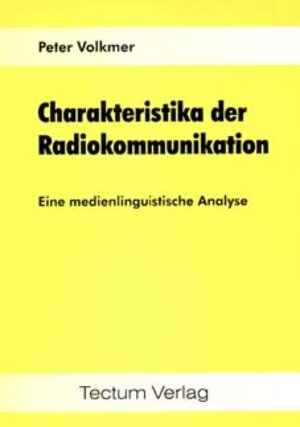 Charakteristika der Radiokommunikation. Eine medienlinguistische Analyse