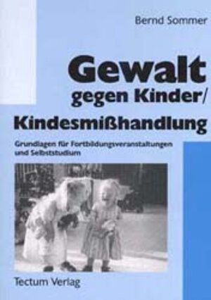 Buchcover Gewalt gegen Kinder /Kindesmisshandlung | Bernd Sommer | EAN 9783828883451 | ISBN 3-8288-8345-1 | ISBN 978-3-8288-8345-1