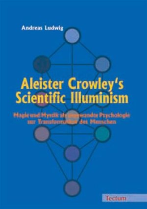 Buchcover Aleister Crowley's Scientific Illuminism | Andreas Ludwig | EAN 9783828888692 | ISBN 3-8288-8869-0 | ISBN 978-3-8288-8869-2